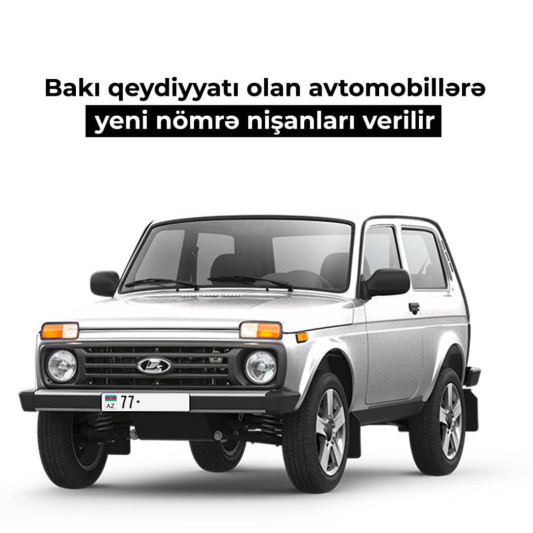 Bakıda qeydiyyatda olan avtomobillərə yeni seriya nömrəsi verilir