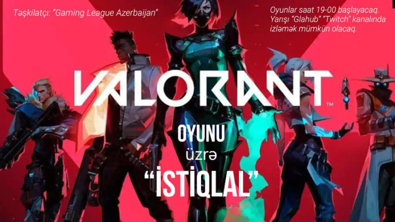 Valorant oyunu üzrə “İstiqlal” adlı turnir keçiriləcək