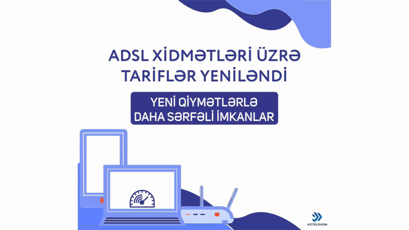 Aztelekom və “Baktelecom” internet xidmətlərinin tariflərində dəyişiklik edib
