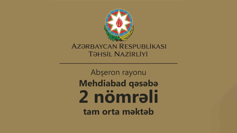 Mehdiabad qəsəbəsində yerləşən məktəb şagirdlərin üzünə bağlıdır