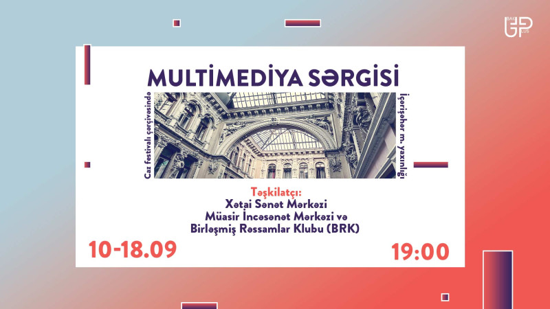 Bakıda Caz Festivalı çərçivəsində Multimediya sərgisi keçiriləcək