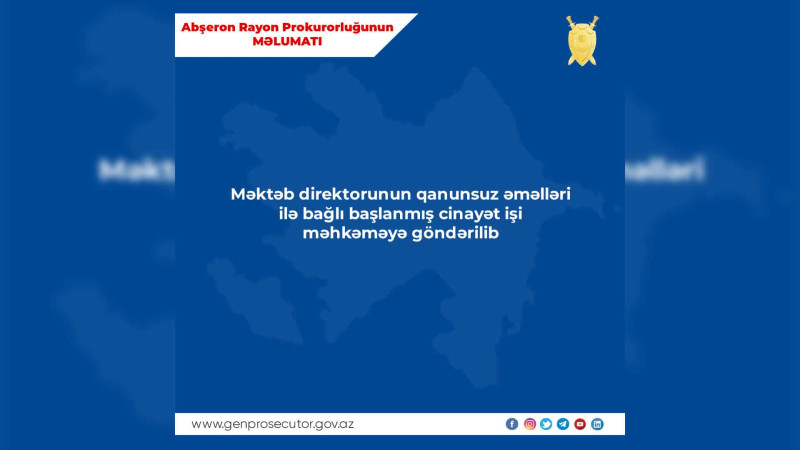 Abşeron rayonunda sabiq məktəb direktorunun məhkəməsi başlayır