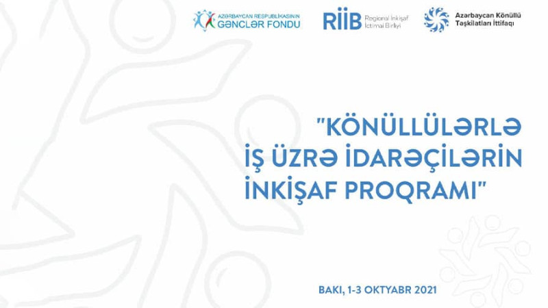 Bakıda “Könüllülərlə İş üzrə İdarəçilərin İnkişaf Proqramı” keçiriləcək