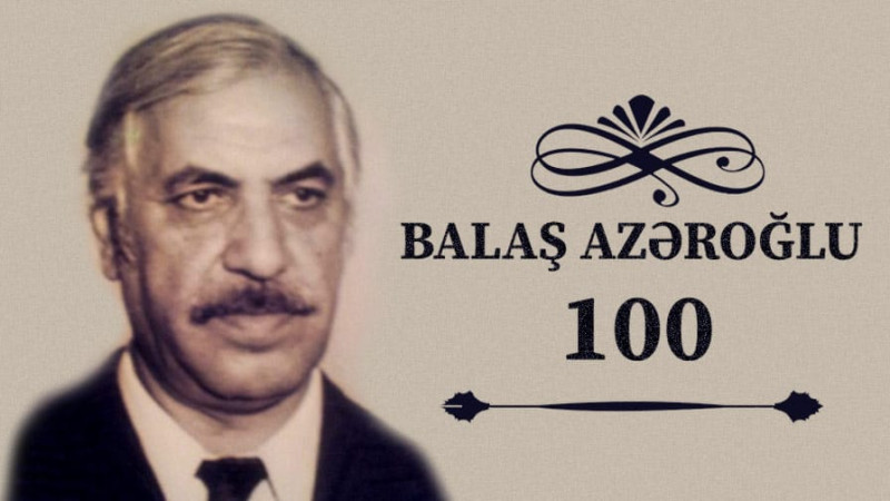 Bakıda Xalq şairi Balaş Azəroğlunun 100 illiyi qeyd olunub