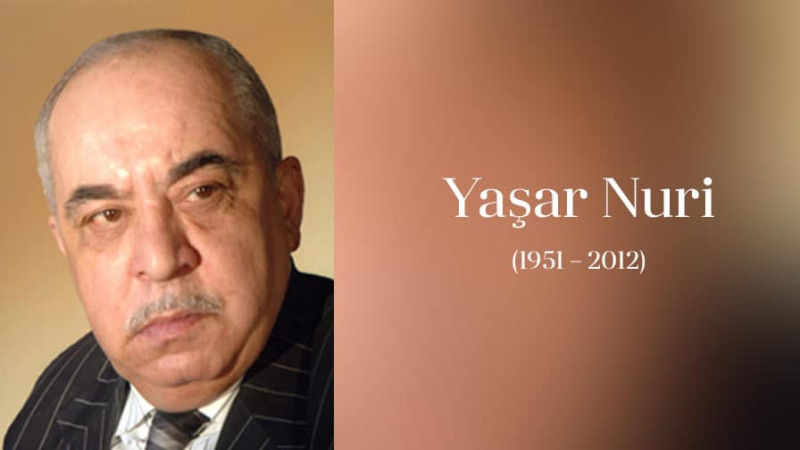 Bu gün Yaşar Nurinin ölümündən 9 il keçir