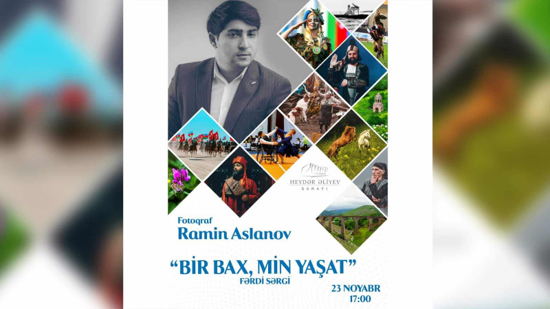 Heydər Əliyev Sarayında “Bir Bax, Min Yaşat”  fotosərgisi keçiriləcək