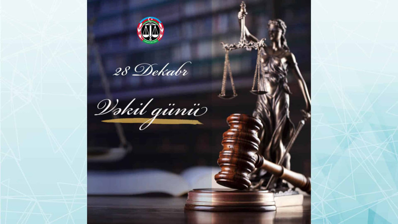 Bu gün “Vəkil günü” qeyd olunur