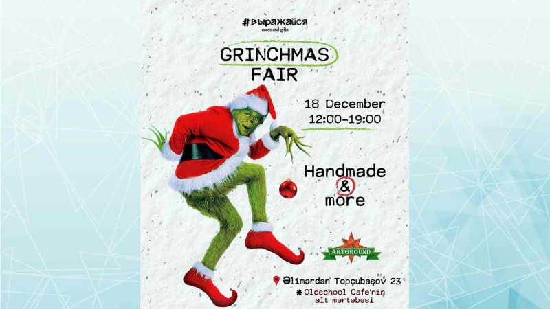 Bakıda “Grinchmas Fair” adlı yarmarka keçiriləcək