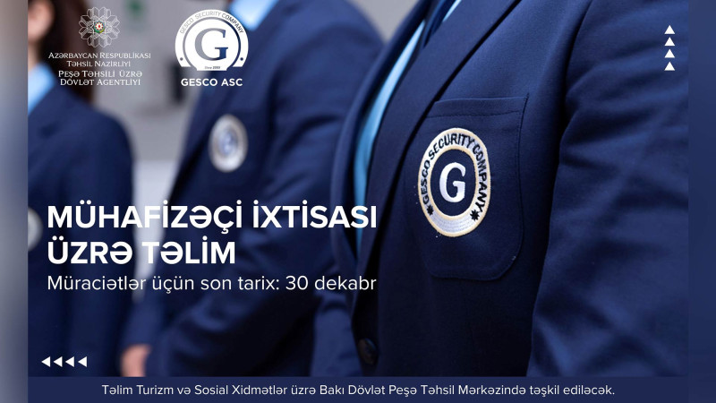 Bakı Mühafizə Məktəbində pulsuz “Mühafizəçi” ixtisası üzrə təlimə start verilib