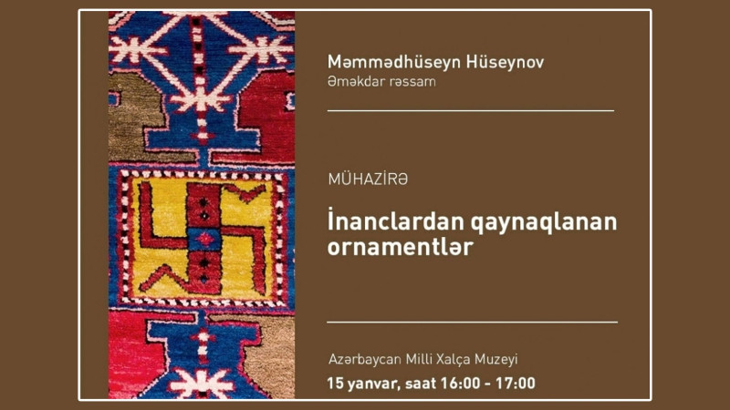 Milli Xalça Muzeyində növbəti ustad dərsi keçiriləcək