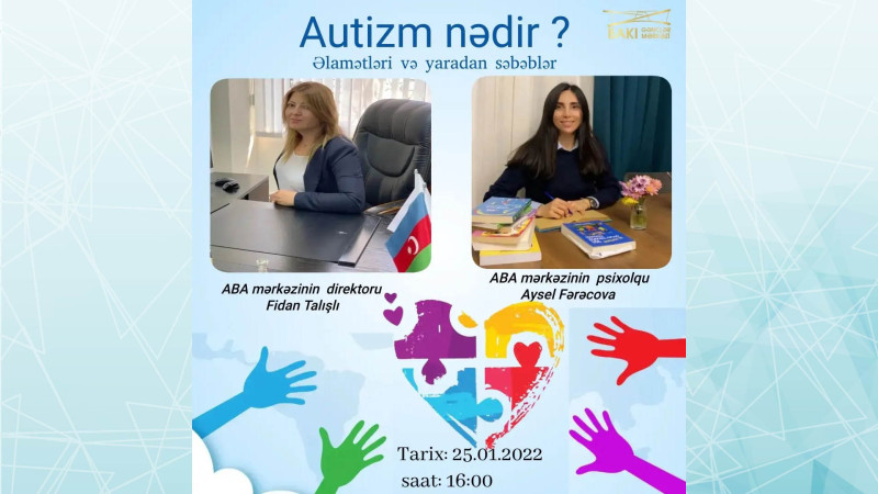 Bakı Gənclər mərkəzində Autizm nədir? Əlamətləri və yaradan səbəbləri adlı təlim keçiriləcək