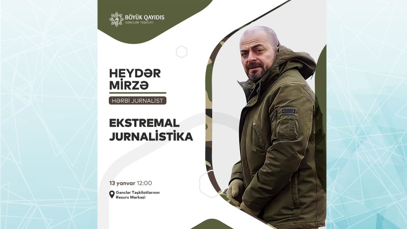 Bakıda “Ekstremal jurnalistika” mövzusunda görüş keçiriləcək