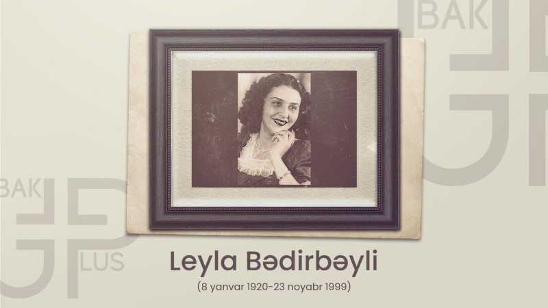 Sovet vaxtı Stalin mükafatına layiq görülən üçüncü qadın: aktrisa Leyla Bədirbəyli