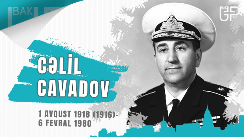 Azərbaycanın ilk kontr-admiralı: Cəlil Cavadov