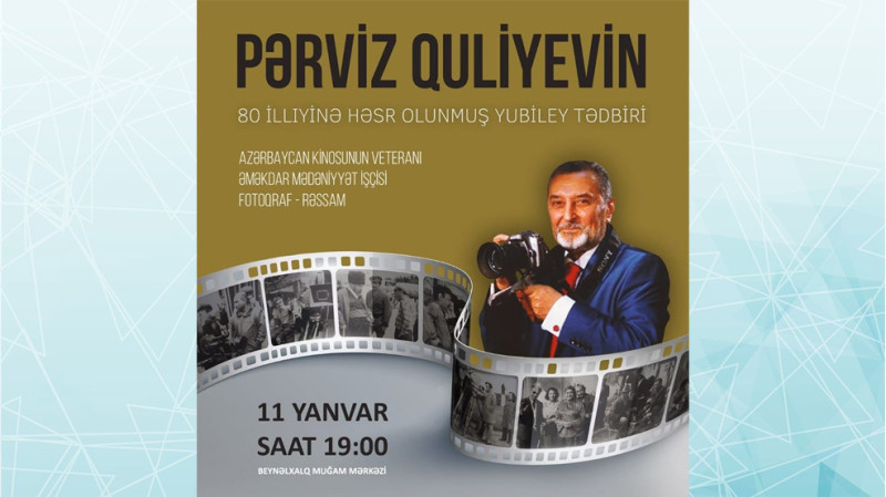 Beynəlxalq Muğam Mərkəzində fotoqraf-rəssam Pərviz Quliyevin 80 illik yubileyi keçiriləcək