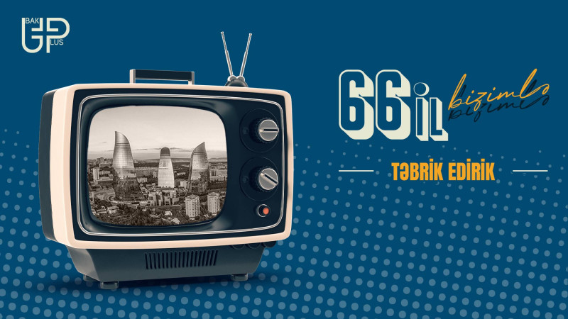 “Göstərir Bakı” Bu gün Azərbaycan televiziyasının yaranma günüdür
