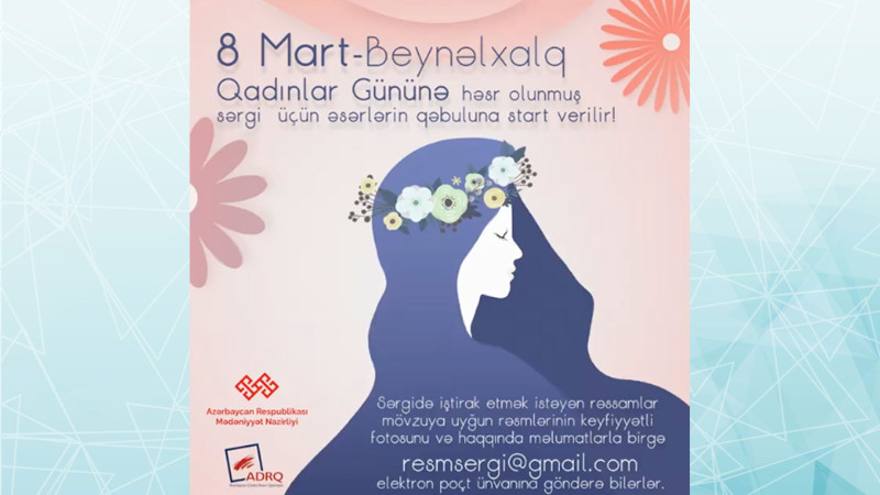 Beynəlxalq Qadınlar Gününə həsr olunmuş sərgi üçün əsərlərin qəbuluna start verilir