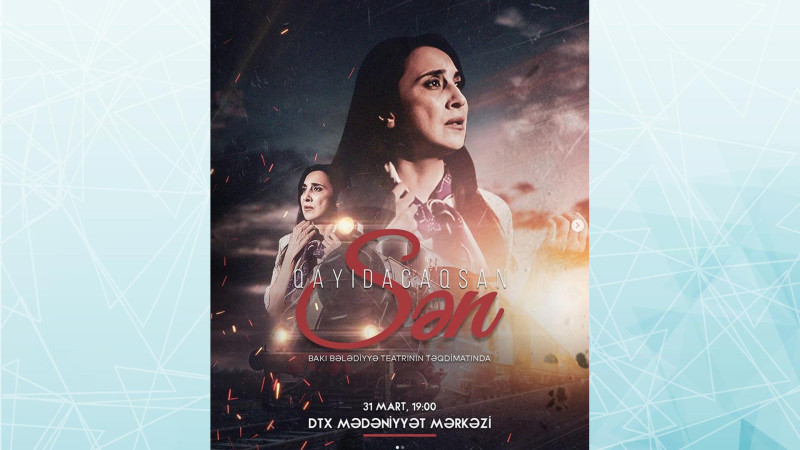 DTX Mədəniyyət Mərkəzində Sən Qayıdacaqsan tamaşası nümayiş olunacaq