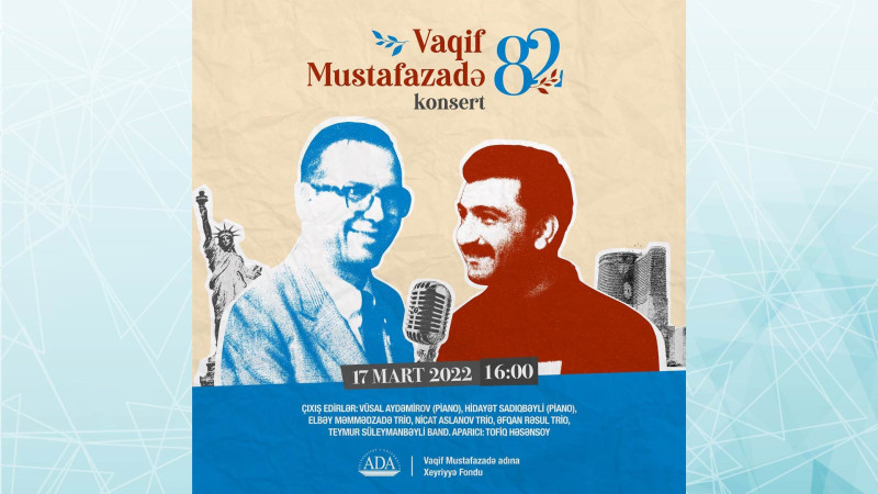 Bakıda Vaqif Mustafazadənin yaradıcılığına həsr olunmuş konsert baş tutacaq