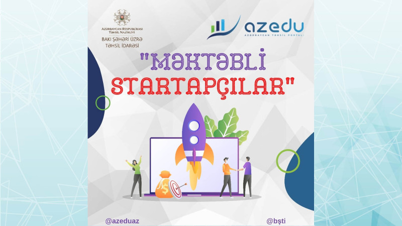 Bakı məktəblərində “Məktəbli startapçılar” layihəsi keçiriləcək