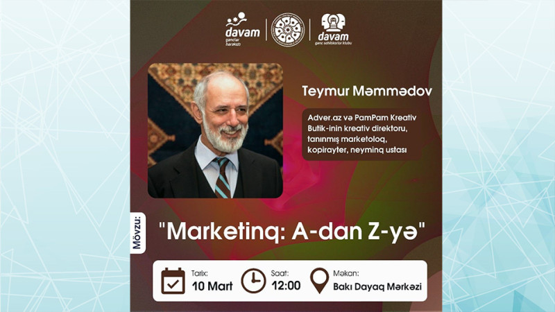 Marketinqlə maraqlanan gənclərin nəzərinə: Bakıda məşhur marketoloq Teymur Məmmədov görüş keçirəcək