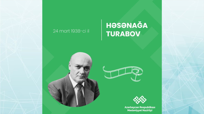 Bu gün Həsənağa Turabovun anadan olmasından 84 il ötür