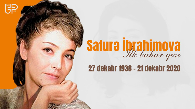 “İlk bahar qızı” kimi tanınan aktrisa Safurə İbrahimova