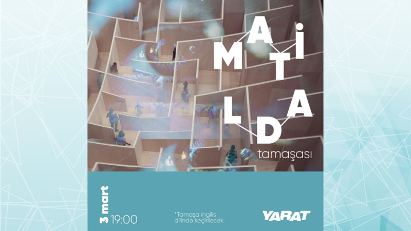 Bakıda Matilda tamaşası nümayiş olunacaq