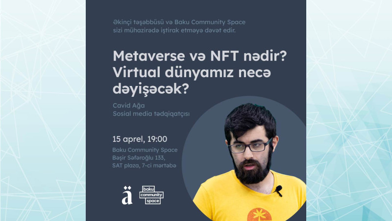 Bakıda “Metaverse və NFT nədir?” mövzusunda mühazirə keçiriləcək