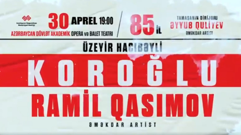Bakıda Koroğlu operasının 85 illiyi qeyd olunacaq