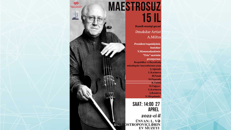 Mstislav Rostropoviçin vəfatının 15-ci ildönümünə həsr olunmuş tədbir keçiriləcək