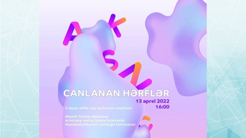 Bakı Kitab Evində “Canlanan Hərflər” adlı kitabın prototipi təqdim olunacaq
