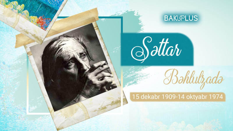 Sonuncu dərviş Səttar Bəhlulzadə