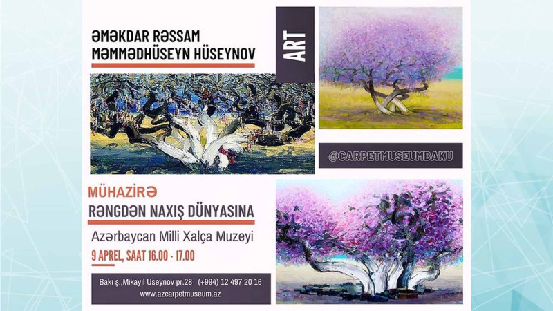 Milli Xalça Muzeyində Əməkdar rəssamın yubileyinə həsr olunmuş silsilə tədbirlər keçiriləcək
