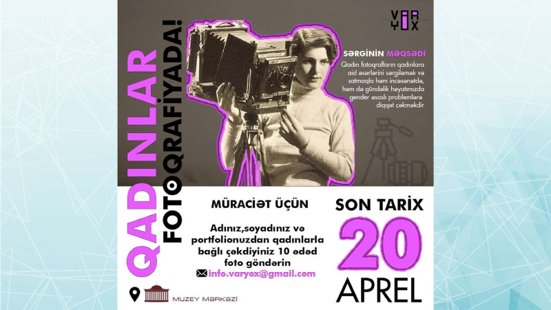 Bakıda “Qadınlar fotoqrafiyada” adlı sərgiyə qeydiyyat davam edir
