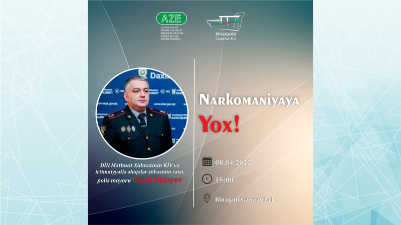 Binəqədidə polis mayoru Elşad Hacıyevin iştirakı ilə seminar baş tutacaq