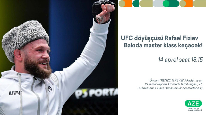 Bakıda qonaq olan UFC döyüşçüsü Rafael Fiziyev master klass keçirəcək