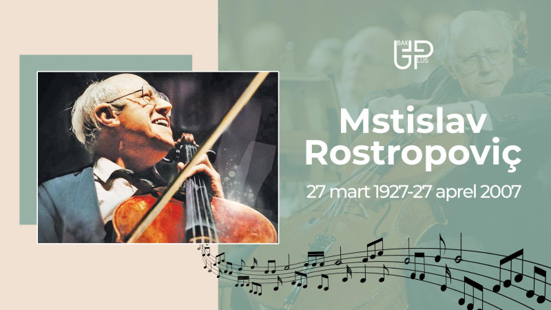 XX əsrin dahi violonçel ifaçısı Mstislav Rostropoviç