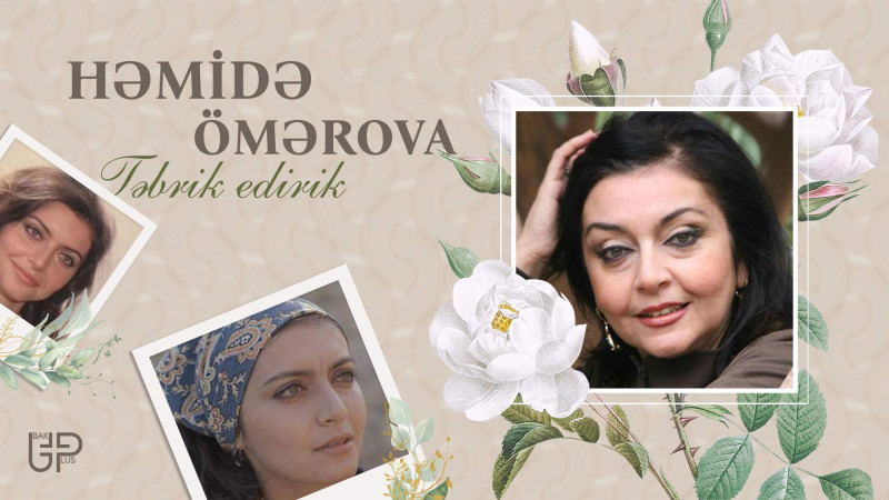Bu gün Xalq artisti Həmidə Ömərovanın 65 illik yubileyidir