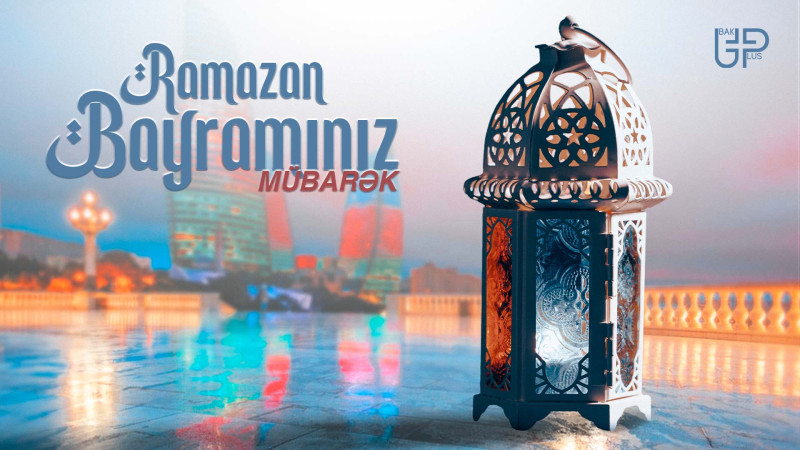 Bu gün Azərbaycanda Ramazan bayramı qeyd edilir