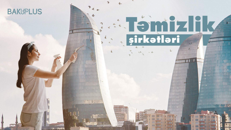 Təmizlik şirkətlərindən istifadə edirsiniz? - paytaxtda mənzillərin təmizlənməsi qiymətlərinin icmalı