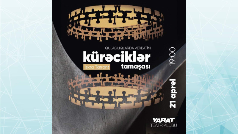 YARAT mərkəzində İkinci Qarabağ müharibəsinə həsr olunmuş tamaşa təqdim olunacaq