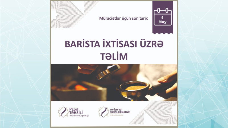 Peşə Təhsili üzrə Dövlət Agentliyinin təşəbbüsü ilə qısamüddətli təlimlərə qeydiyyat başlayıb