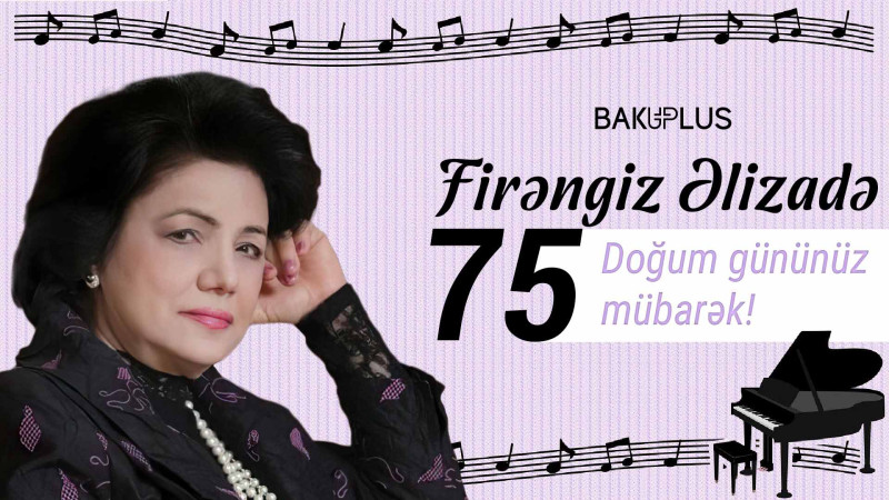 Bu gün Xalq artisti Firəngiz Əlizadə 75 yaşını qeyd edir