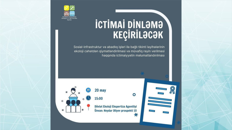 Bakıda Dövlət Ekoloji Ekspertiza Agentliyində ictimai dinləmə keçiriləcək