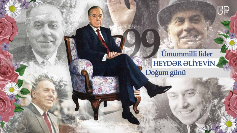 Bu gün ümummilli lider Heydər Əliyevin 99 illiyidir