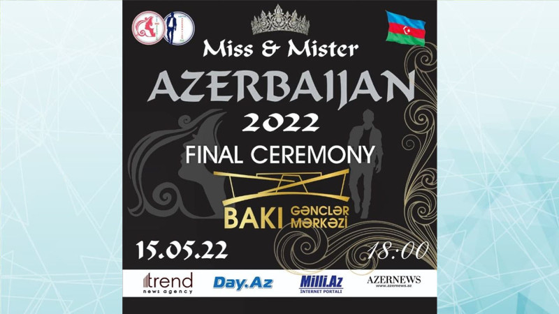 Miss & Mister Azerbaijan 2022 Milli gözəllik müsabiqəsinin final gecəsi bu həftəsonu keçiriləcək