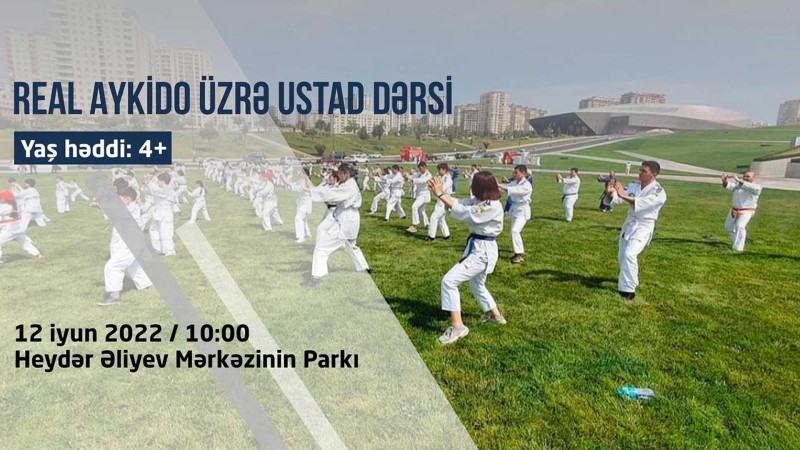 Heydər Əliyev Mərkəzinin parkında real aykido üzrə ödənişsiz ustad dərsi təşkil olunacaq