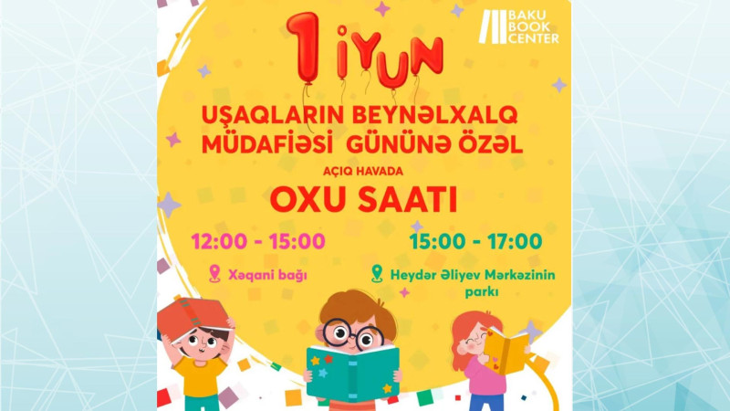 Bakıda Uşaqların Beynəlxalq Müdafiəsi Gününə özəl “Oxu saatı” keçiriləcək