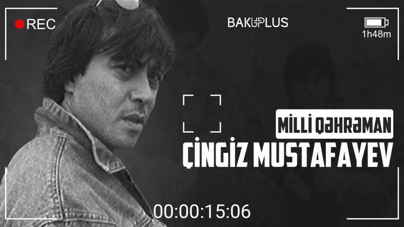Bu gün Milli Qəhrəman Çingiz Mustafayevin anım günüdür
